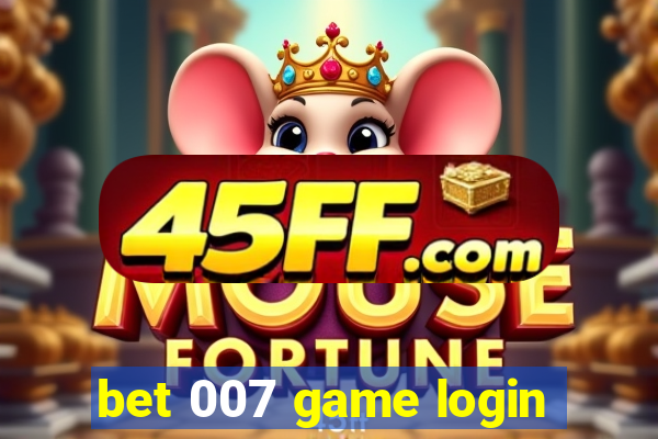 bet 007 game login
